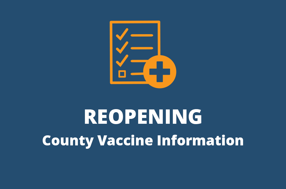 Reopening: County Vaccine Information Graphic