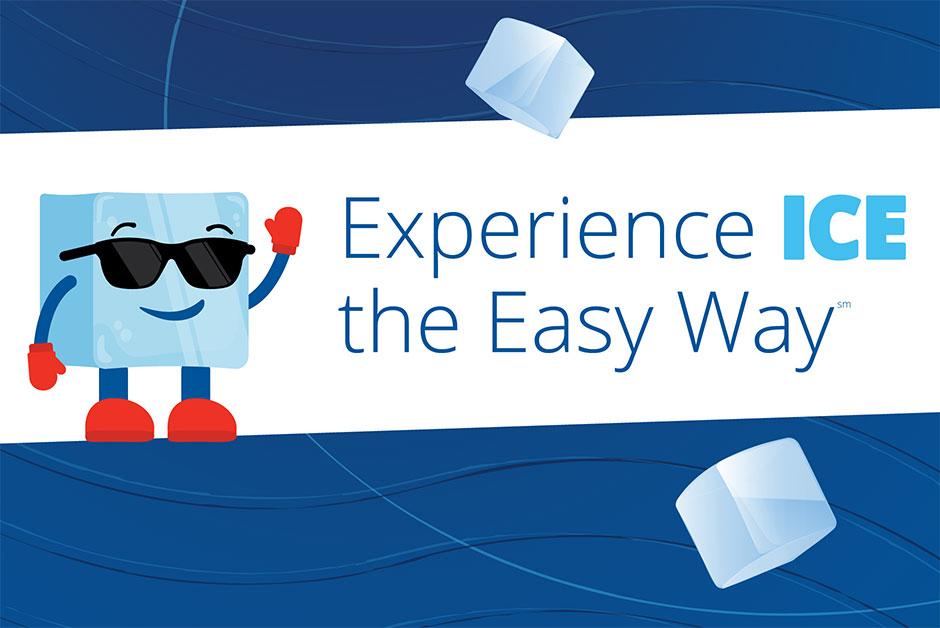 Experience ICE the Easy Way